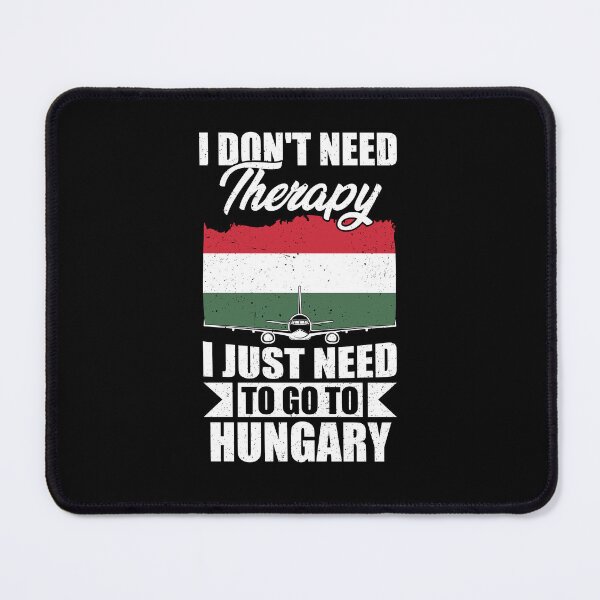 Item preview, I Don't Need Therapy I Just Need to Go to Hungary  designed and sold by GabbyKash.
