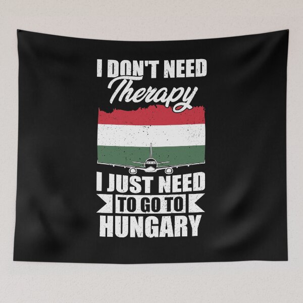 Item preview, I Don't Need Therapy I Just Need to Go to Hungary  designed and sold by GabbyKash.