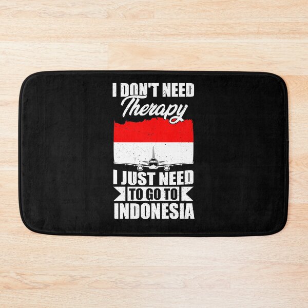 Item preview, I Don't Need Therapy I Just Need to Go to Indonesia  designed and sold by GabbyKash.