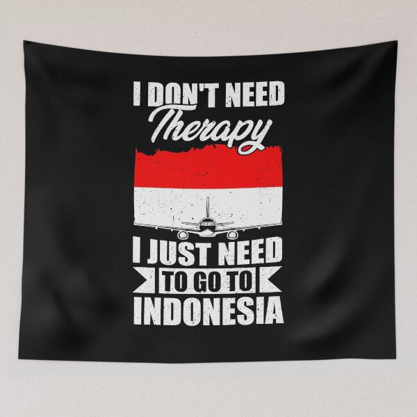 Item preview, I Don't Need Therapy I Just Need to Go to Indonesia  designed and sold by GabbyKash.