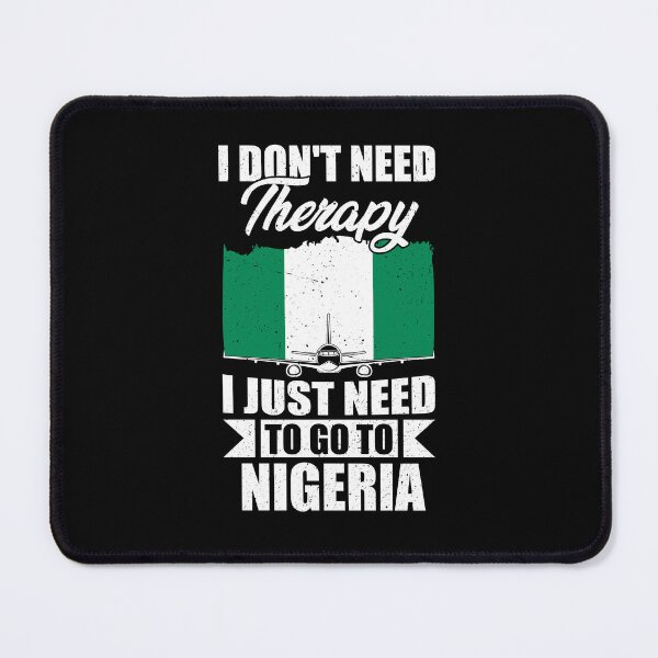Item preview, I Don't Need Therapy I Just Need to Go to Nigeria designed and sold by GabbyKash.
