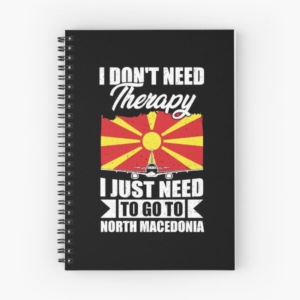 Item preview, I Don't Need Therapy I Just Need to Go to North Macedonia designed and sold by GabbyKash.