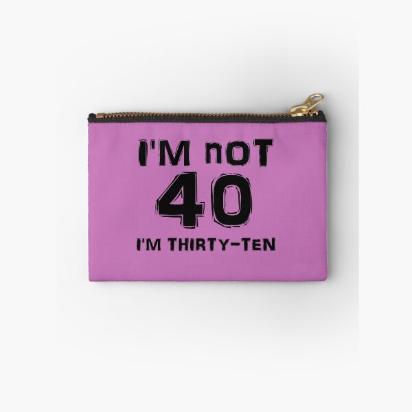 Item preview, I'm Not 40 I'm Thirty-Ten designed and sold by LaneyRyDesigns.