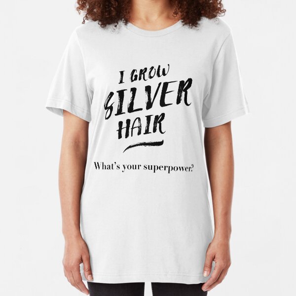Silver Hair Superpower - black Slim Fit T-Shirt