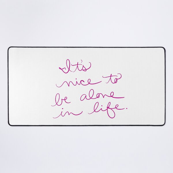 Item preview, It’s nice to be alone in life designed and sold by abeink.
