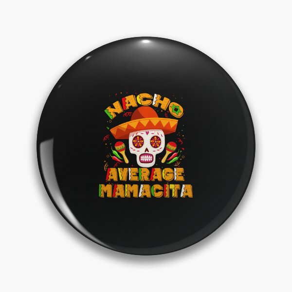 Item preview, Nacho Average Mamacita Mexican Skull Cinco De Mayo  designed and sold by Le7yaStore.
