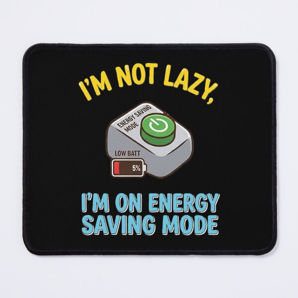 Item preview, I’m Not Lazy I’m On Energy Saving Mode | Funny Introvert | Humor Design designed and sold by Mysterious Shop.