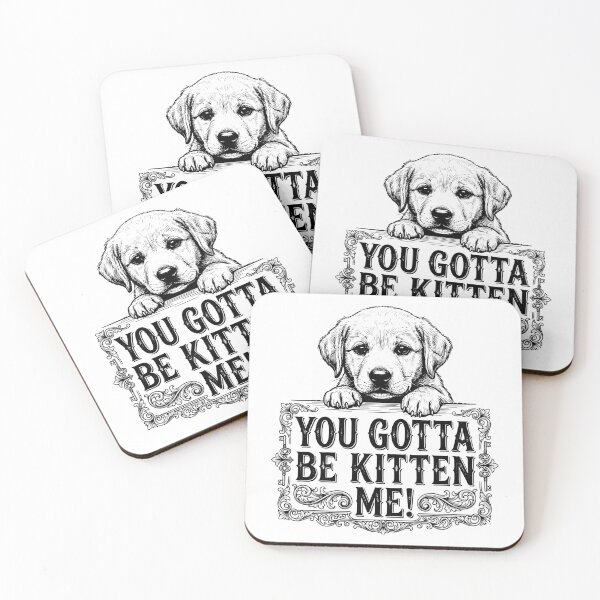 Item preview, You Gotta Be Kitten Me Funny Puppy Dog designed and sold by gunaone-design.