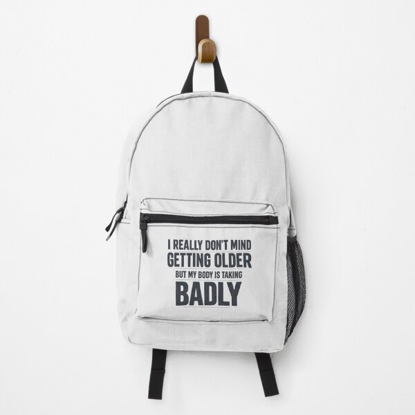 Item preview, I Really Dont Mind Getting Older but My Body is Taking Badly designed and sold by faridman.