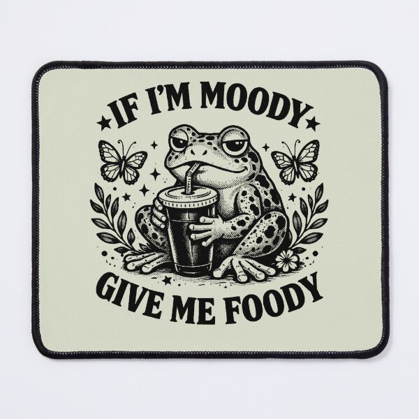 Item preview, if im moody give me foody designed and sold by jolihanot.