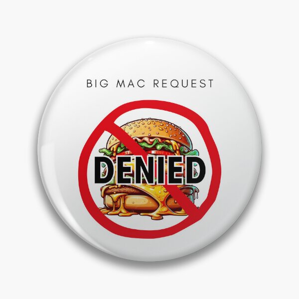 Item preview, big mac denied designed and sold by MrRima-BigMac.