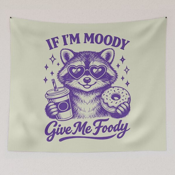 Item preview, if im moody give me foody designed and sold by jolihanot.