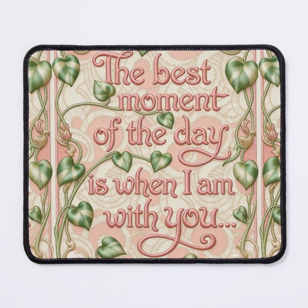 Item preview, Silk Relief Poster: The Best Moment of the Day is When I'm With You designed and sold by Ciervo Primavera.
