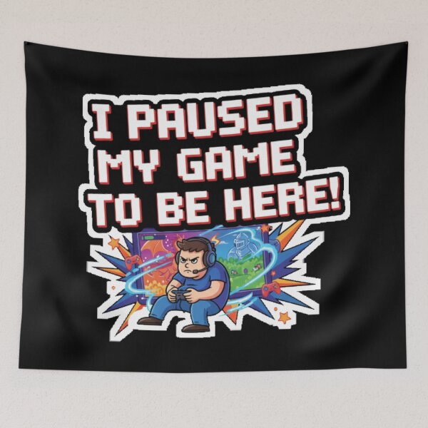 Item preview, I Paused My Game To Be Here! designed and sold by Giulivo Store Graphic.
