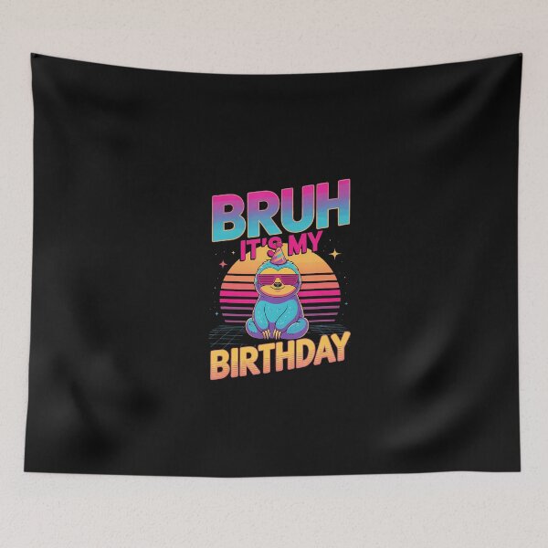 Item preview, Bruh It'S My Birthday Retro Sloth Birthday designed and sold by irifine.