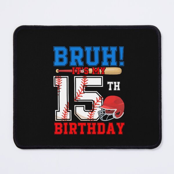 Item preview, Bruh It'S My 15Th Birthday Boy Baseball designed and sold by irifine.