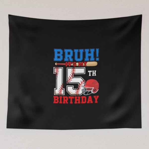 Item preview, Bruh It'S My 15Th Birthday Boy Baseball  designed and sold by irifine.