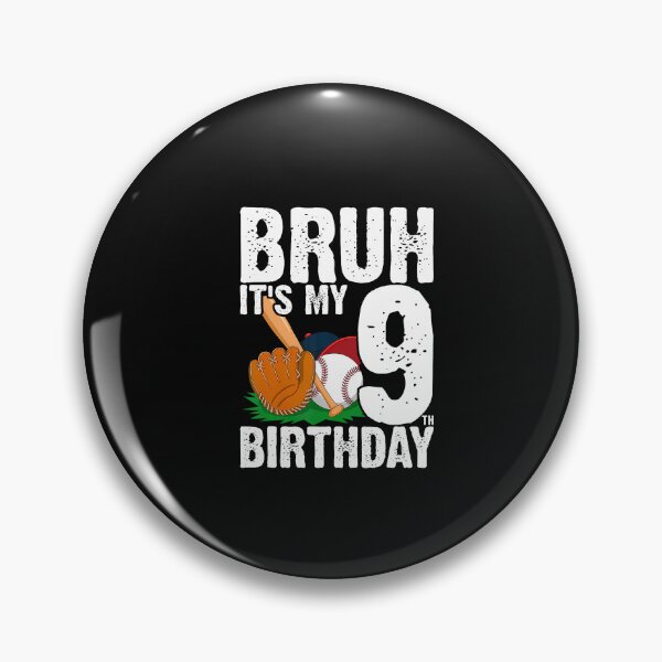 Item preview, Bruh It'S My 9Th Birthday designed and sold by irifine.