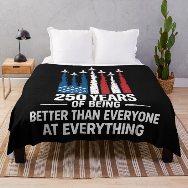 Item preview, 250 Years Of Being Better Than Everyone At Everything designed and sold by yartyartyart.
