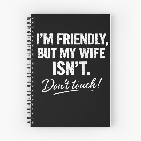 Item preview, Funny I'm Friendly But My Wife Isn't Don't Touch  designed and sold by ElliKlemato.