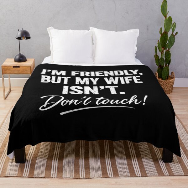 Item preview, Funny I'm Friendly But My Wife Isn't Don't Touch  designed and sold by ElliKlemato.