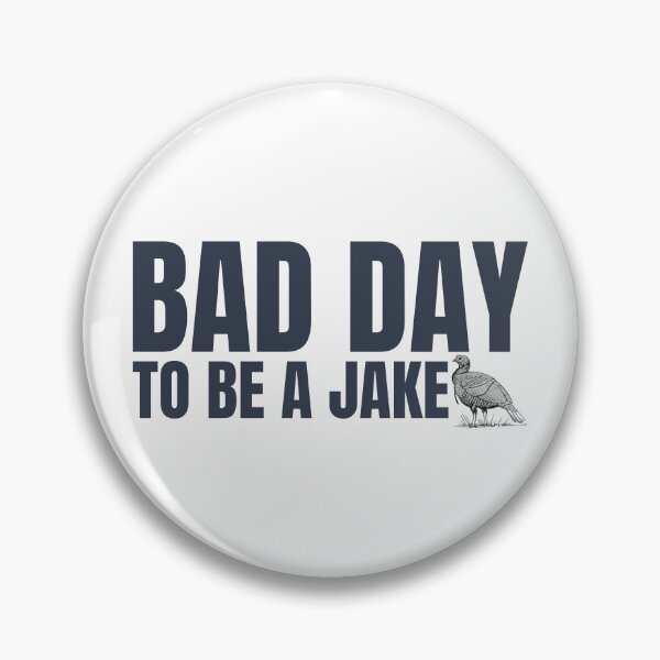 Item preview, Bad Day to Be A Jake Funny Turkey Hunting Humor  designed and sold by first-shirt ⭐ ⭐ ⭐ ⭐ ⭐.