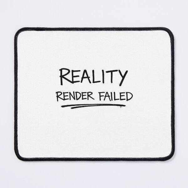 Item preview, Reality render failed designed and sold by Ramona-Gliga.