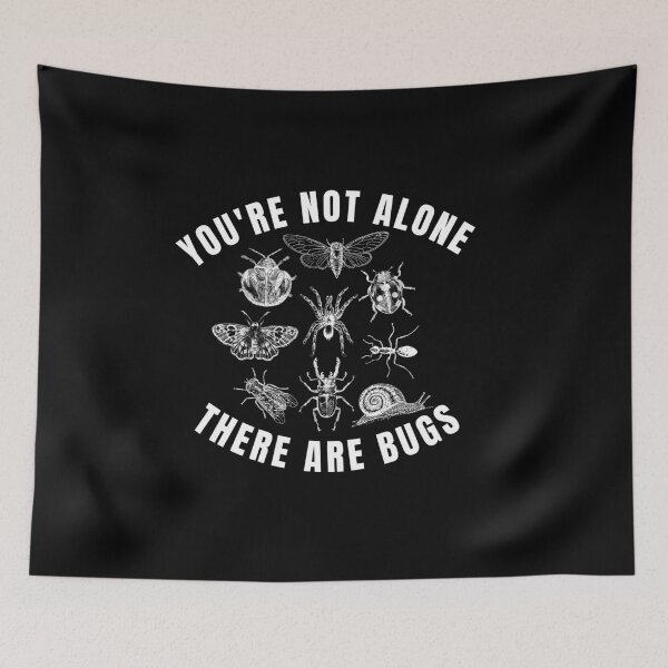 Item preview, You're Not Alone There Are Bugs Funny designed and sold by Ali-printshop.