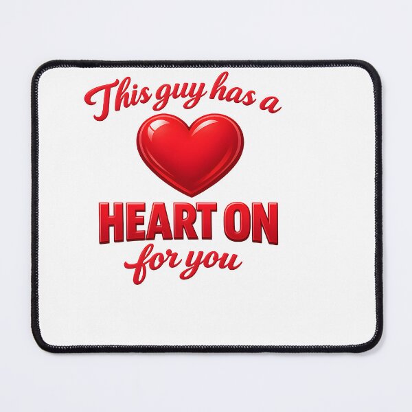Item preview, This Guy Has a Heart On for You Design designed and sold by HUTEND.