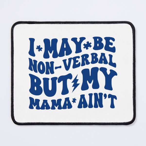 Item preview, I May Be Non Verbal But My Mama Ain't Autism Awareness designed and sold by Ali-printshop.