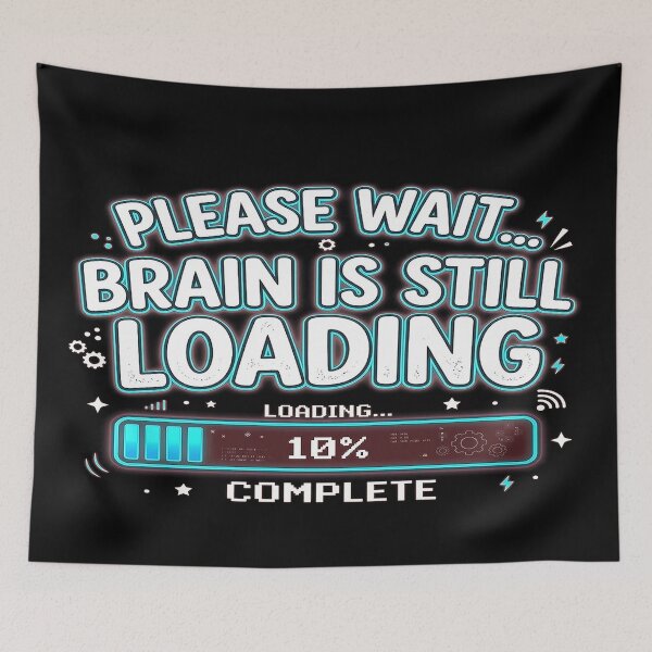 Item preview, Please Wait Brain Is Still Loading | Funny Lazy Brain Meme | Funny Low Battery Meme designed and sold by Mysterious Shop.