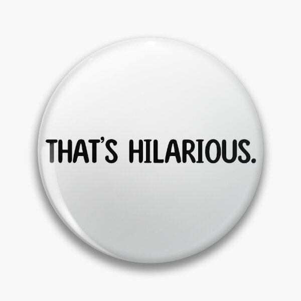 Item preview, That’s Hilarious Quote | KLS 2 Kevin Langue Show designed and sold by Nesstitches.