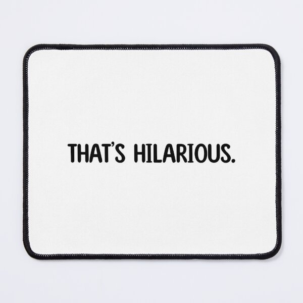 Item preview, That’s Hilarious Quote | KLS 2 Kevin Langue Show designed and sold by Nesstitches.