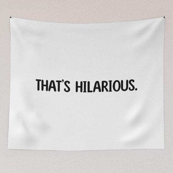 Item preview, That’s Hilarious Quote | KLS 2 Kevin Langue Show designed and sold by Nesstitches.