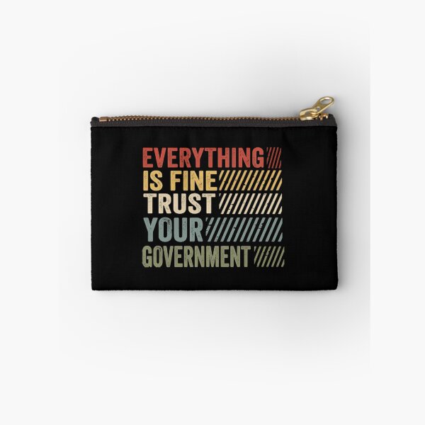 Item preview, Everything Is Fine Trust Your Government Political Irony Democracy Humor designed and sold by SkeletonsDanger.