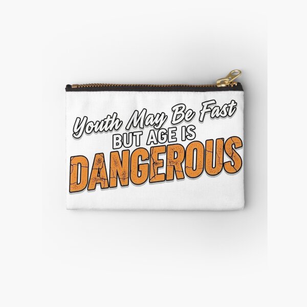 Item preview, Youth May Be Fast but Age is Dangerous designed and sold by Old Man Athletics.