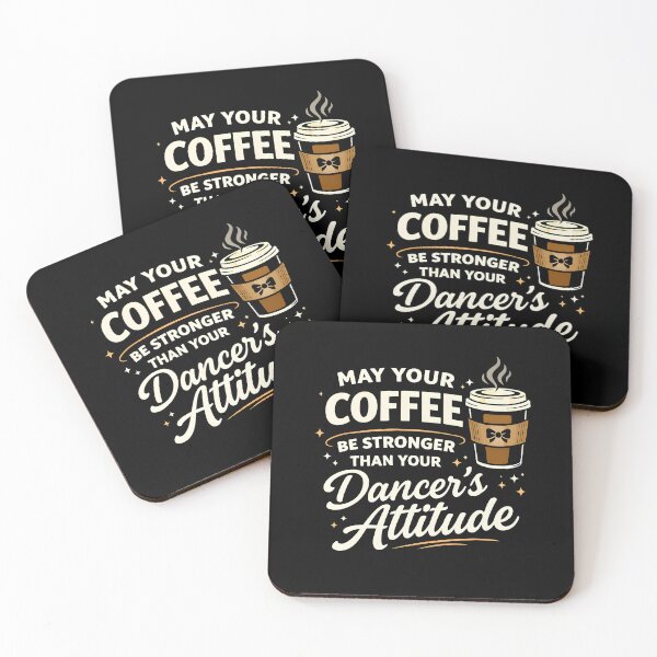 Item preview, May Your Coffee Be Stronger Than You Dancer's Attitude designed and sold by JODYSMORGAN.
