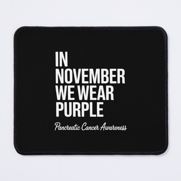Item preview, In November We Wear Purple Pancreatic Cancer Awareness designed and sold by EllenJast.