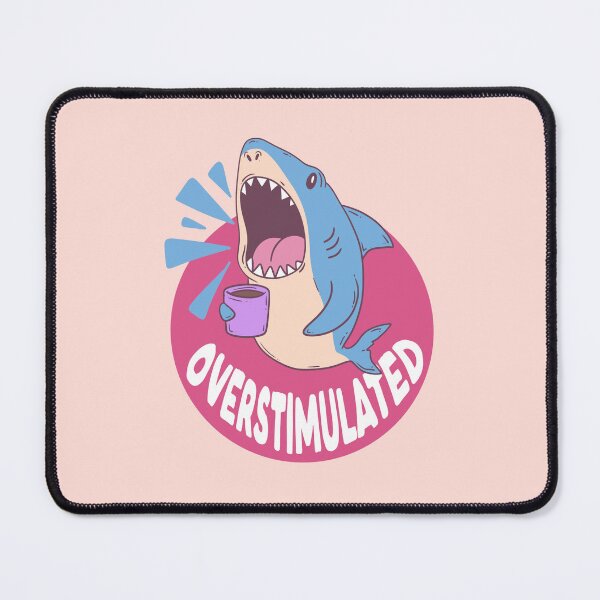 Item preview, Overstimulated Shark designed and sold by Jess.a.creates.