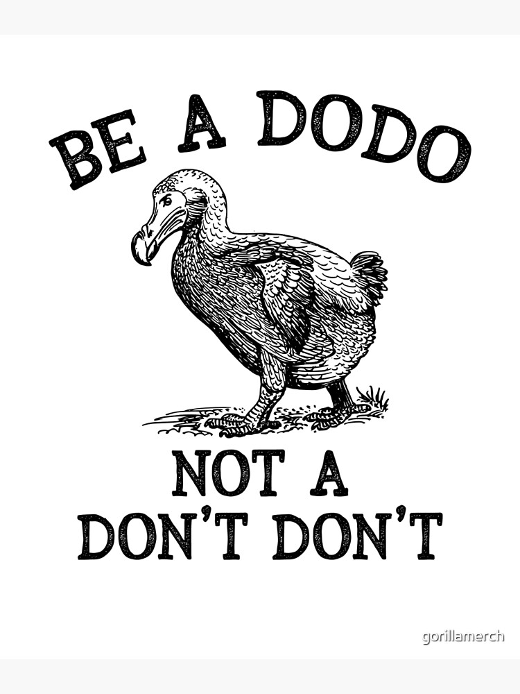 Don't Be a Dodo