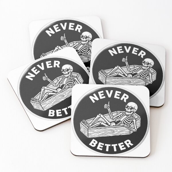 Item preview, Skeleton in coffin giving thumbs up and sunglasses with Never Better text designed and sold by Robo-toons.