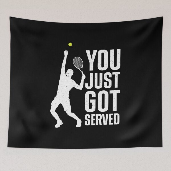 Item preview, You Just Got Served Funny Tennis Player Quote designed and sold by WayTBeenkenArt.