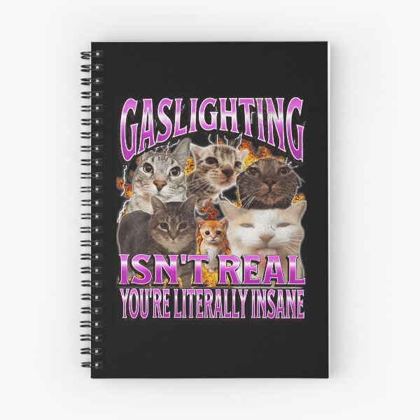 Item preview, Gaslighting Isn’t Real You’re Literally Insane Funny Cat Meme designed and sold by tadmercado.
