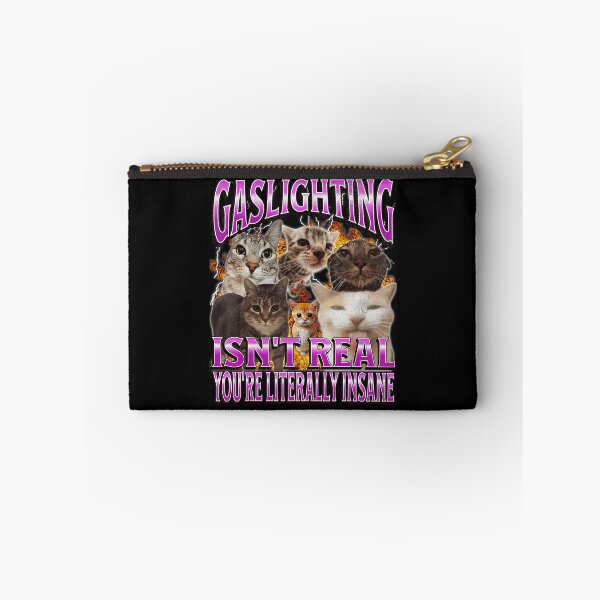Item preview, Gaslighting Isn’t Real You’re Literally Insane Funny Cat Meme designed and sold by tadmercado.