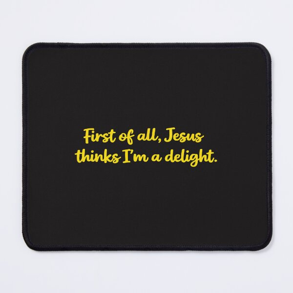 Item preview, First of All Jesus Thinks I'm A Delight Funny Christian Faith designed and sold by kiralynstration.