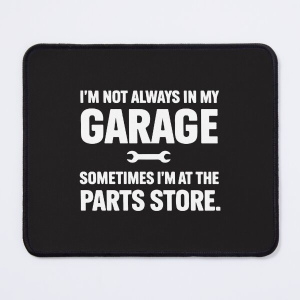 Item preview, I'm Not Always in My Garage Sometimes I'm At The Parts Store designed and sold by kiralynstration.