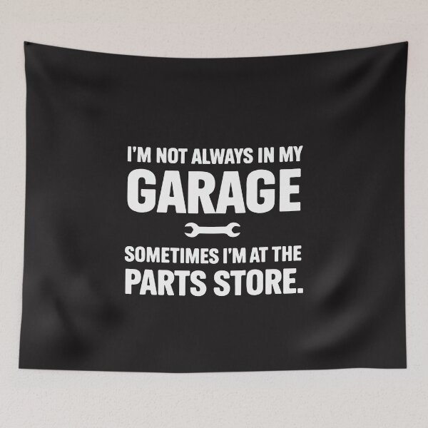 Item preview, I'm Not Always in My Garage Sometimes I'm At The Parts Store designed and sold by kiralynstration.