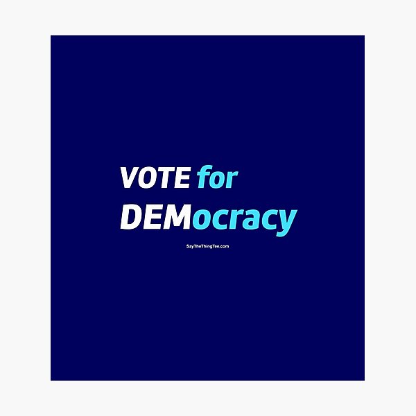 Item preview, VOTE FOR DEMOCRACY designed and sold by Say The Thing Tee.