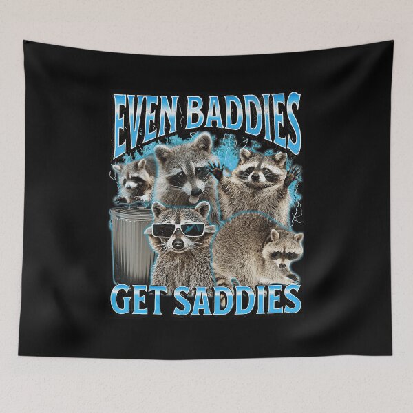 Item preview, Even Baddies Get Saddies Funny Raccoon Meme designed and sold by tadmercado.