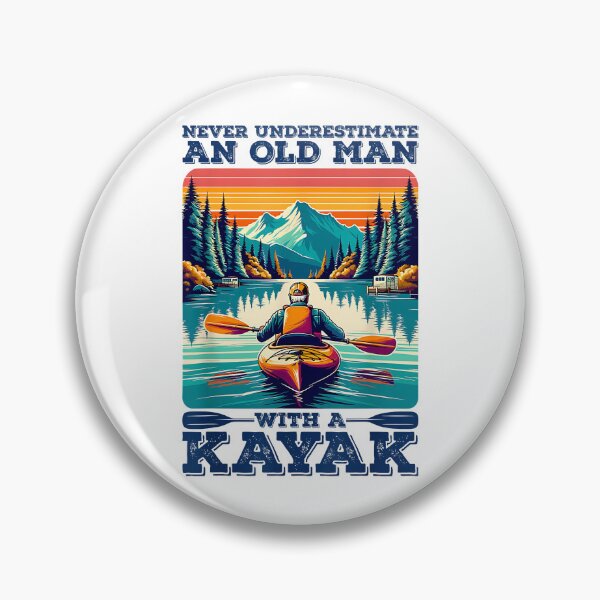 Item preview, Never Underestimate An Old Man With A Kayak | Kayaker, Kayak designed and sold by Cheesymatiion.
